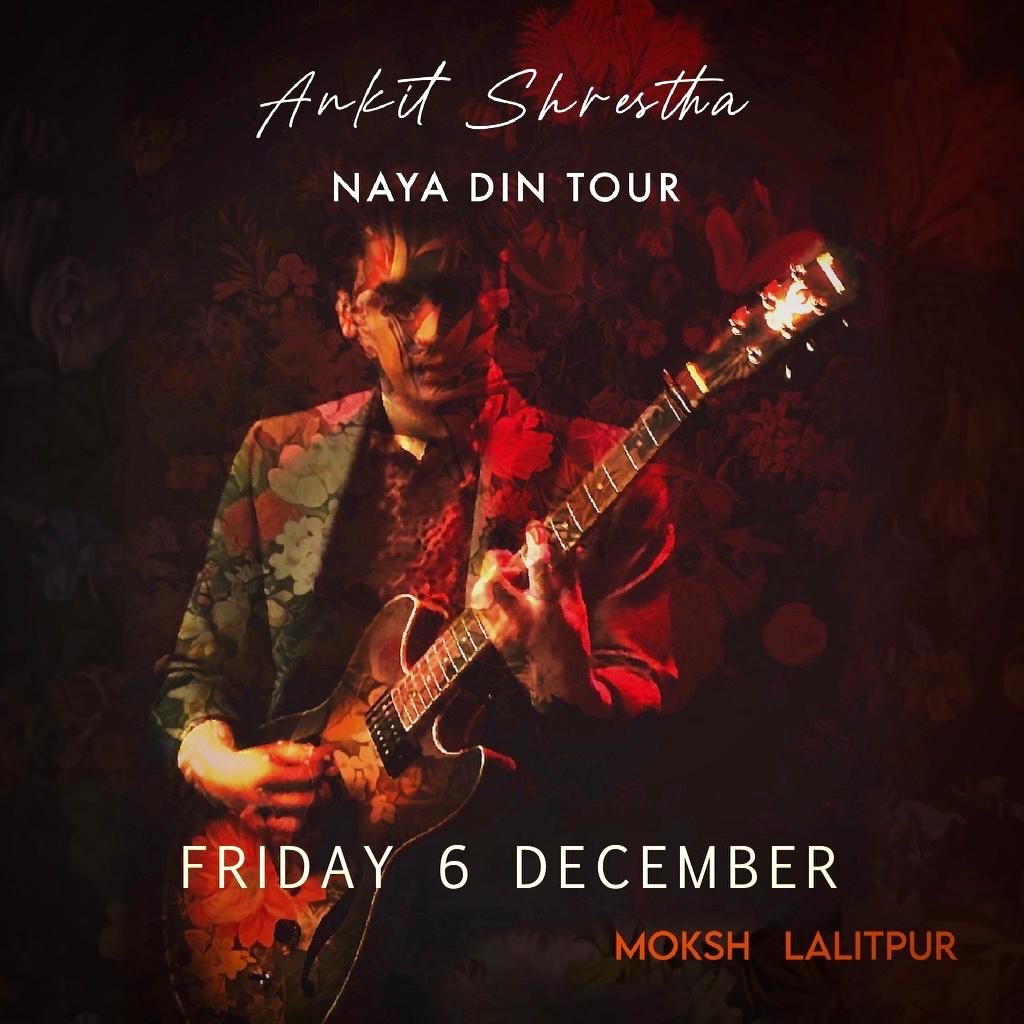 Ankit Shrestha Naya Din Tour - Moksh Jhamshikhel