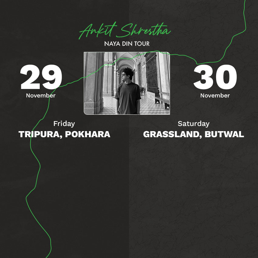 Ankit Shrestha - Naya Din Tour