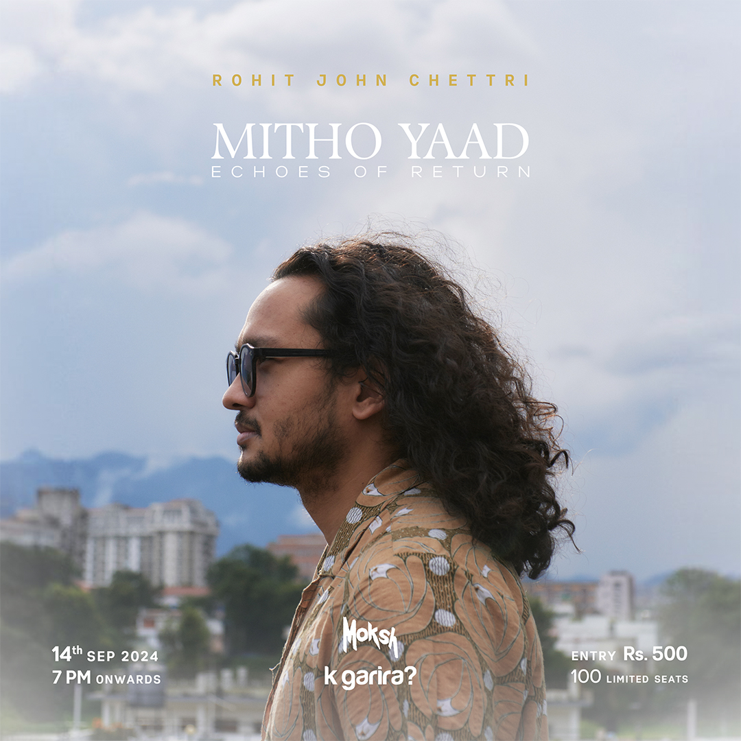 Rohit John Chettri Mitho Yaad - Echoes of Return at Moksh