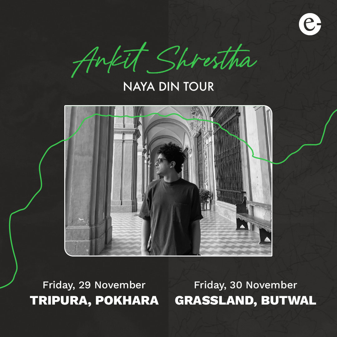 Ankit Shrestha - Naya Din Tour